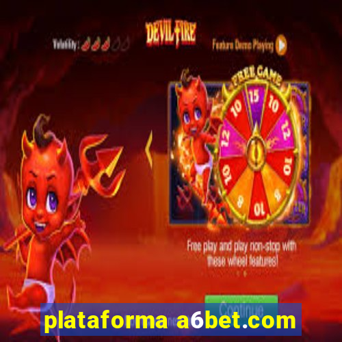 plataforma a6bet.com